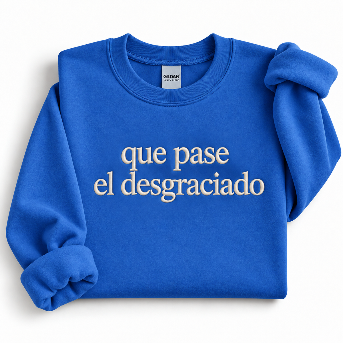 Que Pase El Desgraciado Embroidered Sweatshirt