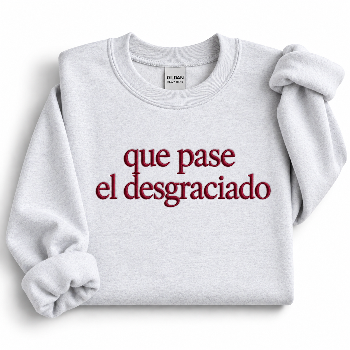 Que Pase El Desgraciado Embroidered Sweatshirt