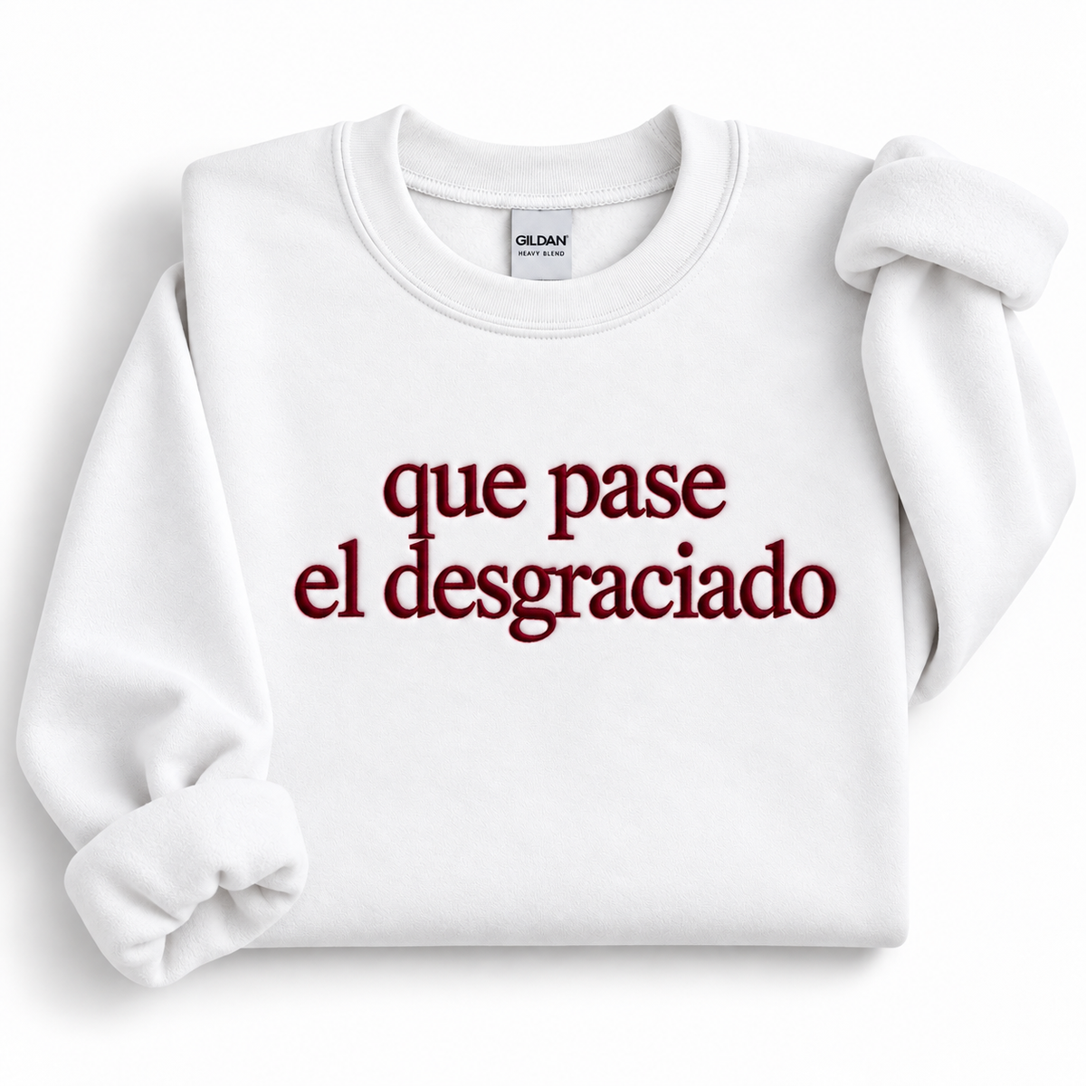 Que Pase El Desgraciado Embroidered Sweatshirt