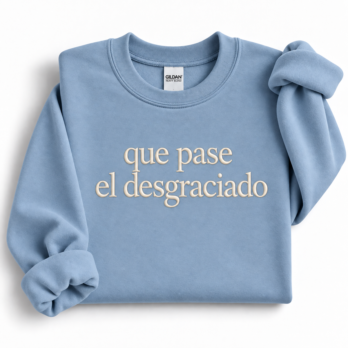 Que Pase El Desgraciado Embroidered Sweatshirt