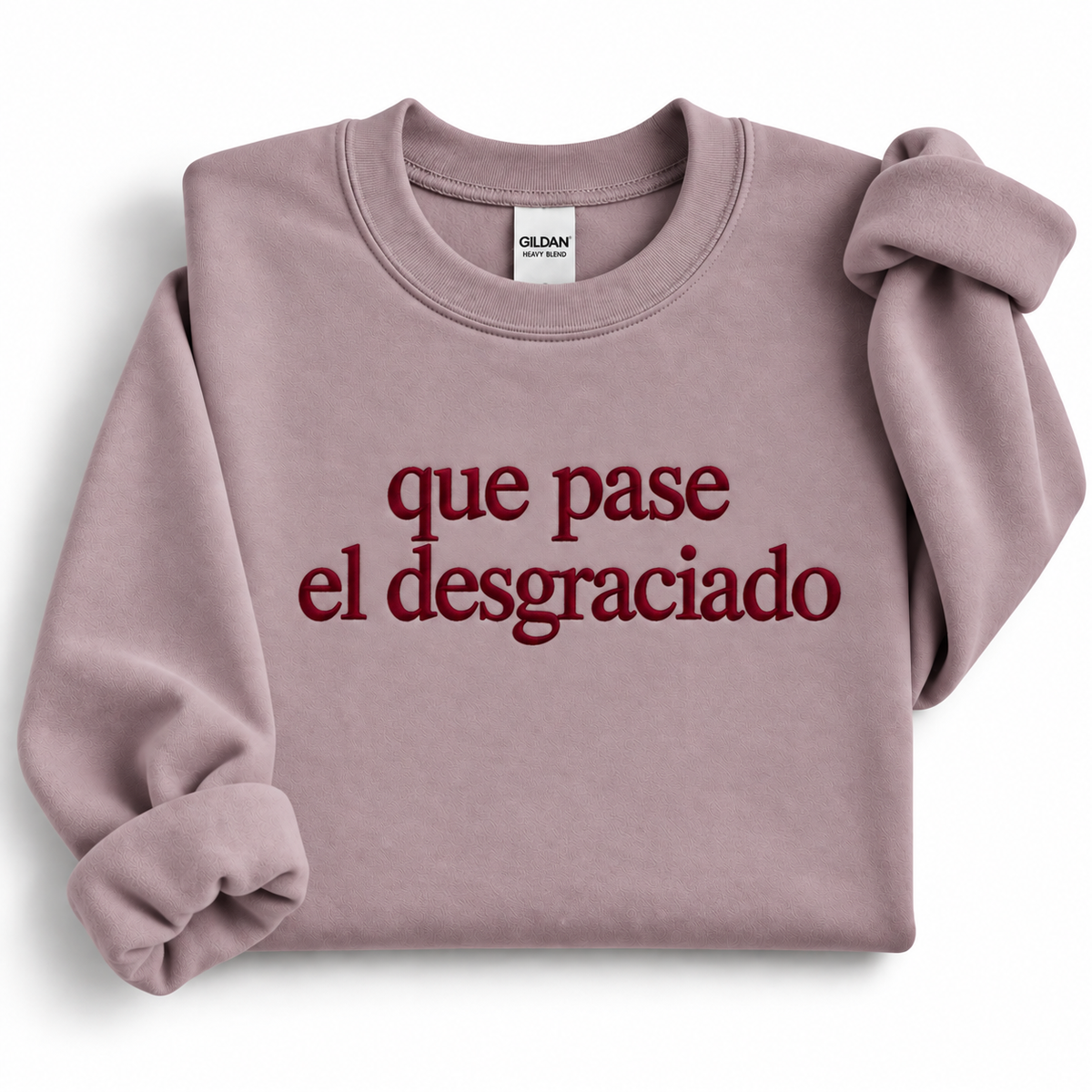 Que Pase El Desgraciado Embroidered Sweatshirt