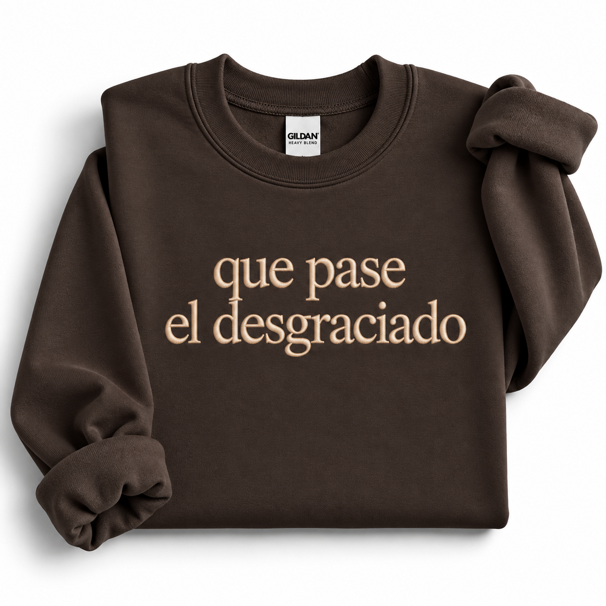 Que Pase El Desgraciado Embroidered Sweatshirt