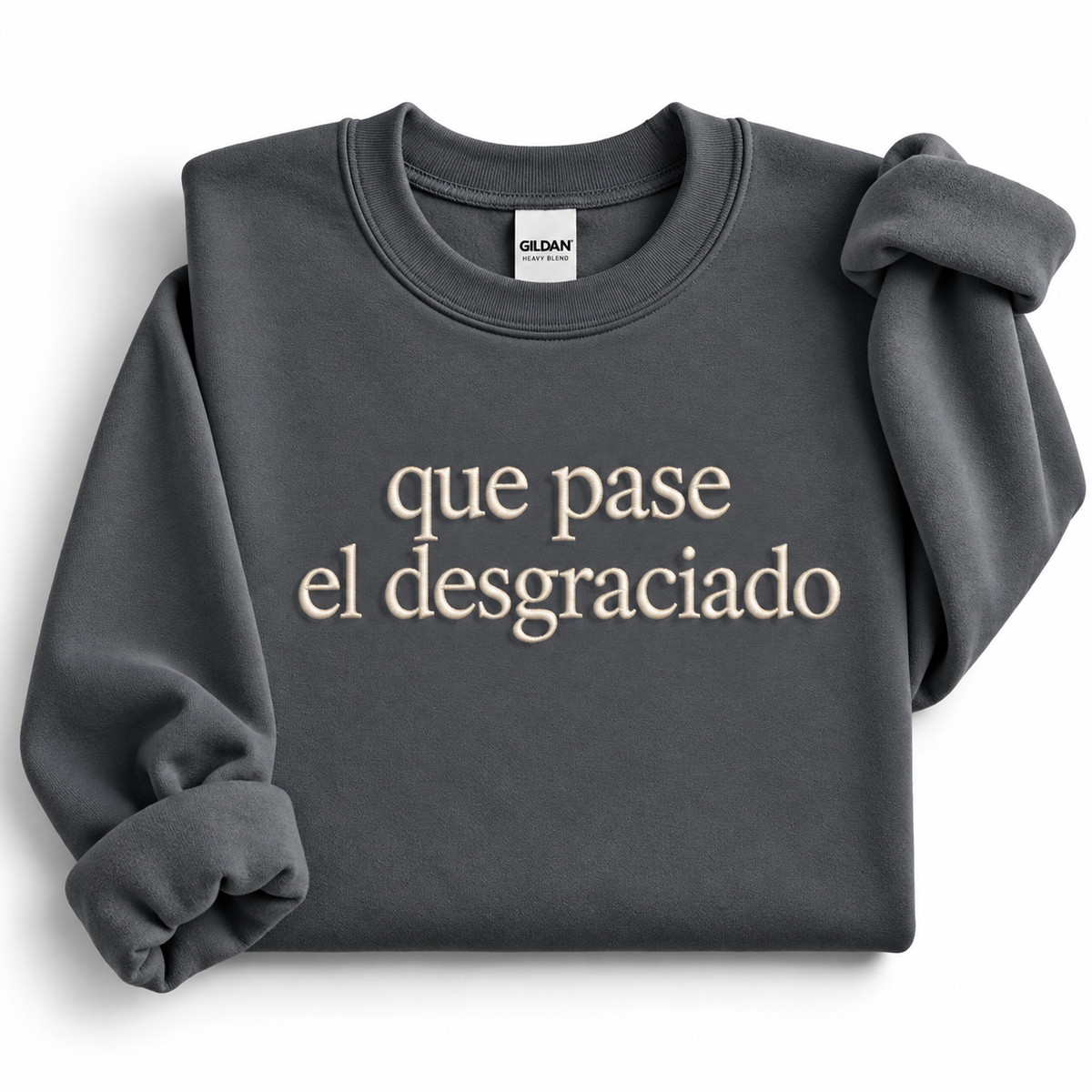 Que Pase El Desgraciado Embroidered Sweatshirt