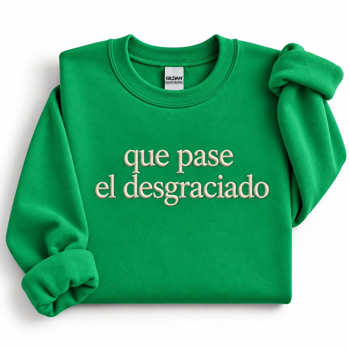 Que Pase El Desgraciado Embroidered Sweatshirt