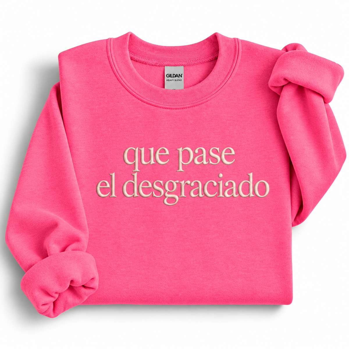 Que Pase El Desgraciado Embroidered Sweatshirt