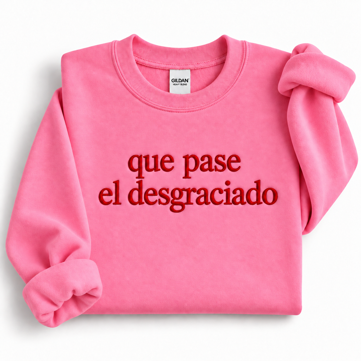 Que Pase El Desgraciado Embroidered Sweatshirt
