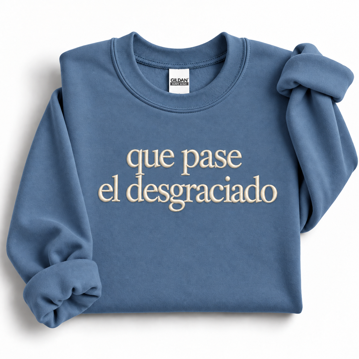Que Pase El Desgraciado Embroidered Sweatshirt