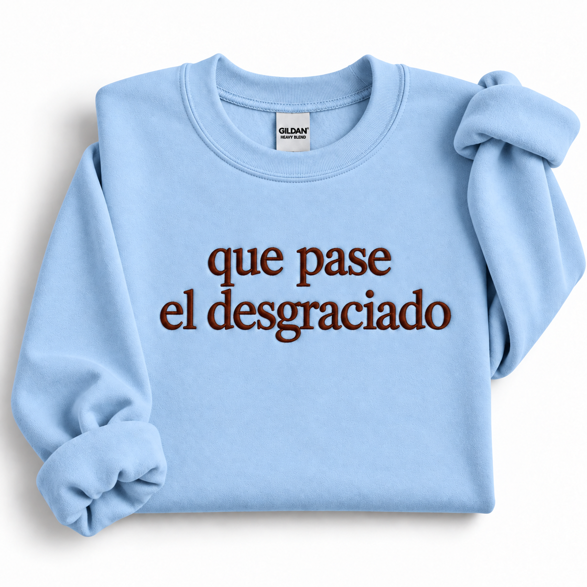 Que Pase El Desgraciado Embroidered Sweatshirt