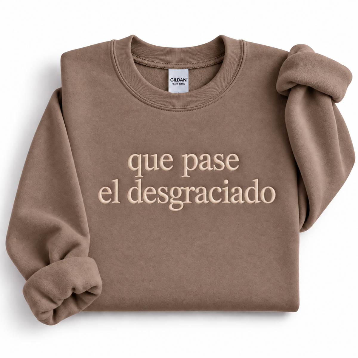 Que Pase El Desgraciado Embroidered Sweatshirt