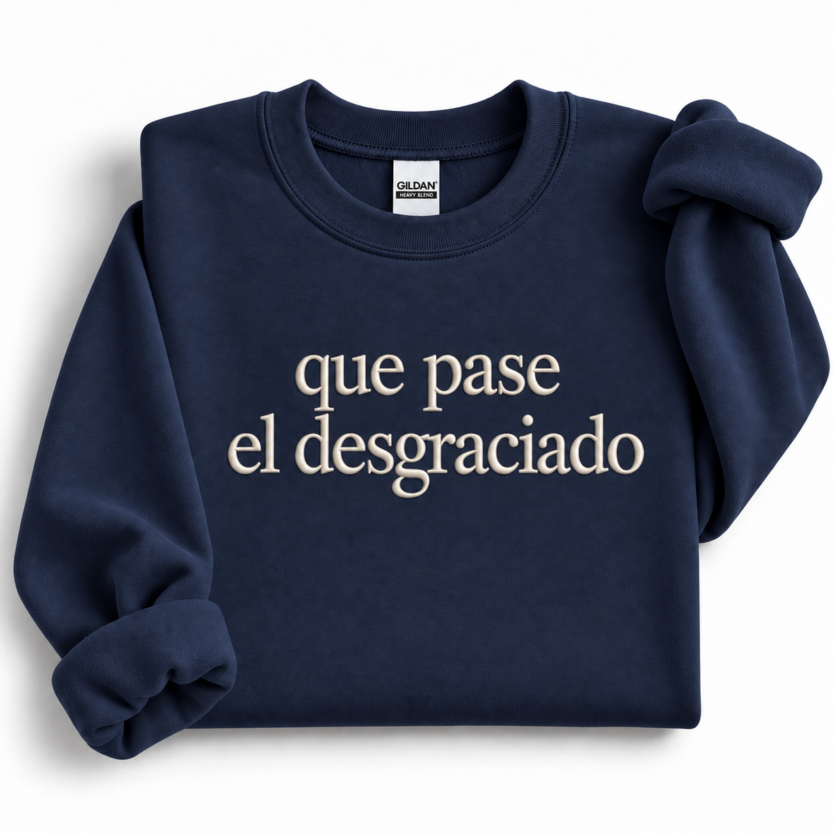Que Pase El Desgraciado Embroidered Sweatshirt