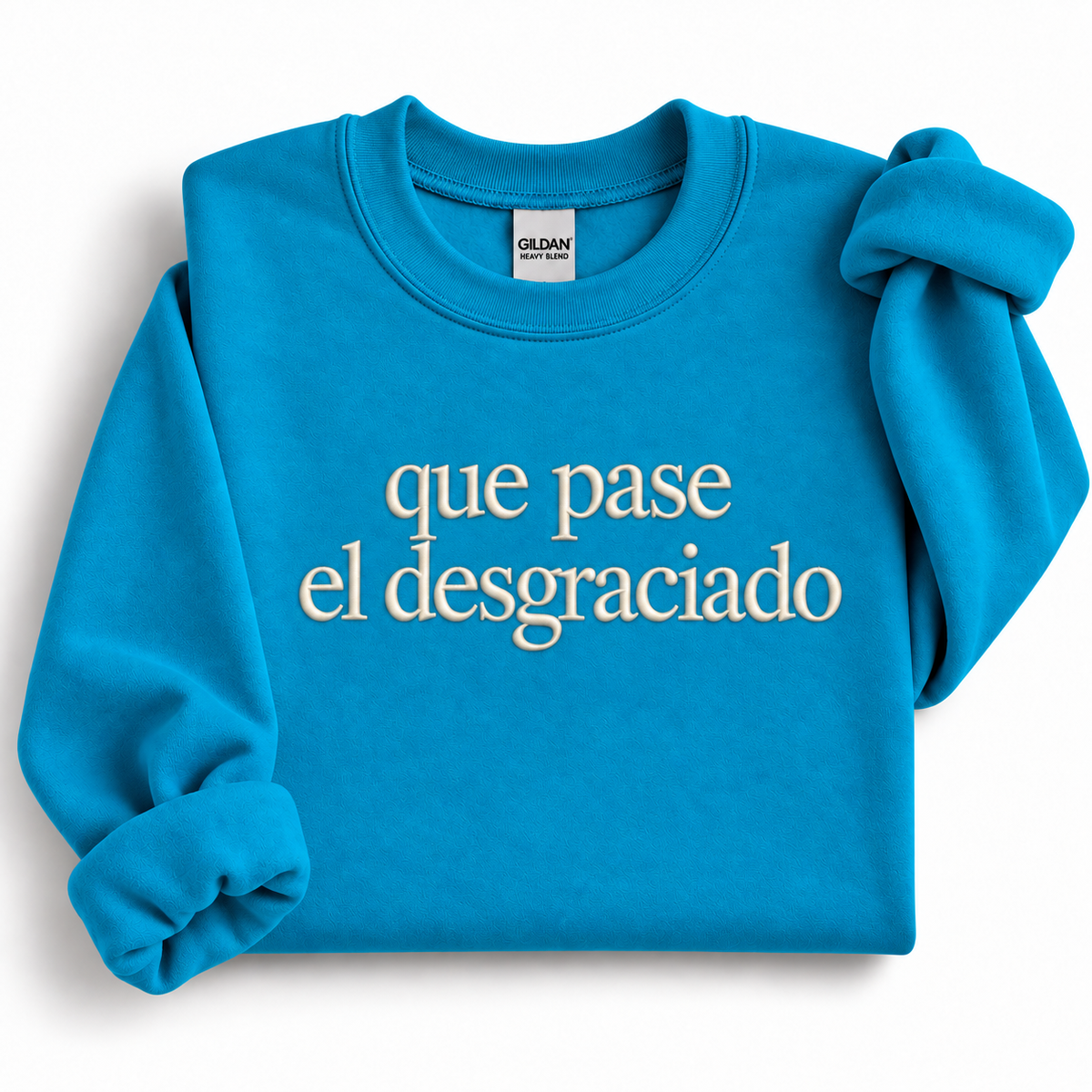 Que Pase El Desgraciado Embroidered Sweatshirt