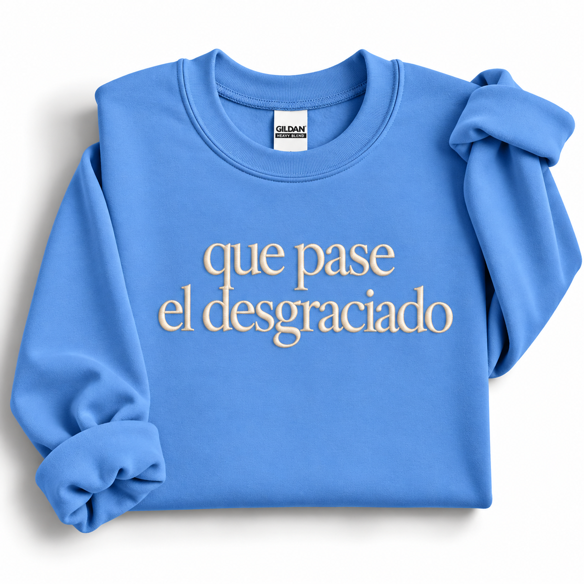 Que Pase El Desgraciado Embroidered Sweatshirt