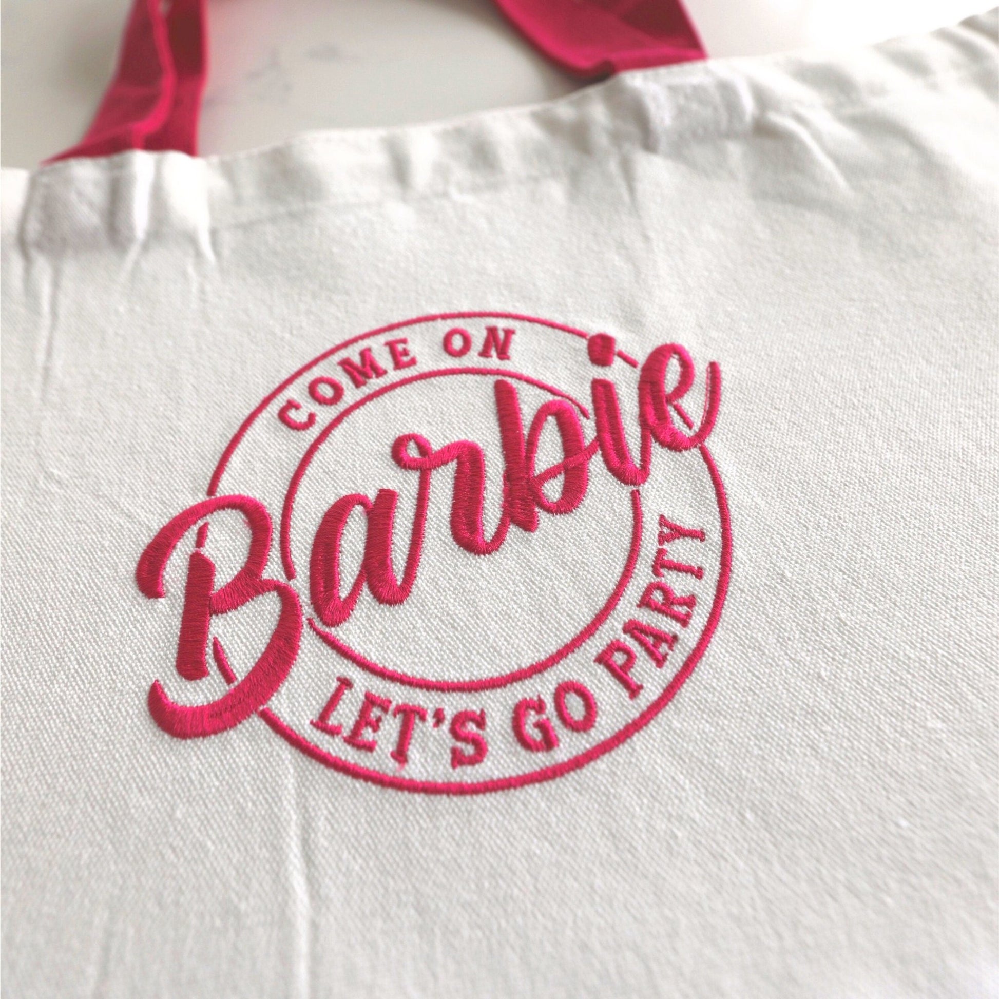 Come on Barbie, Let's Go Party Embroidered Tote Bags - Embroiderzilla