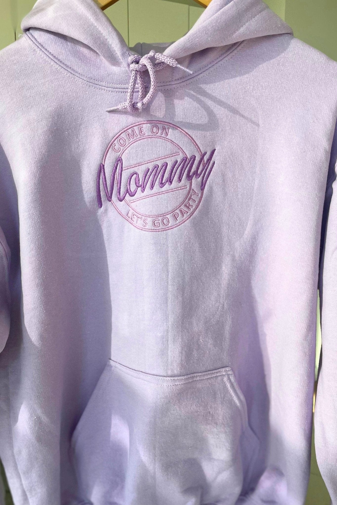 "Come on Mommy Let Go Party" Embroidered Hooded Sweatshirt - Embroiderzilla