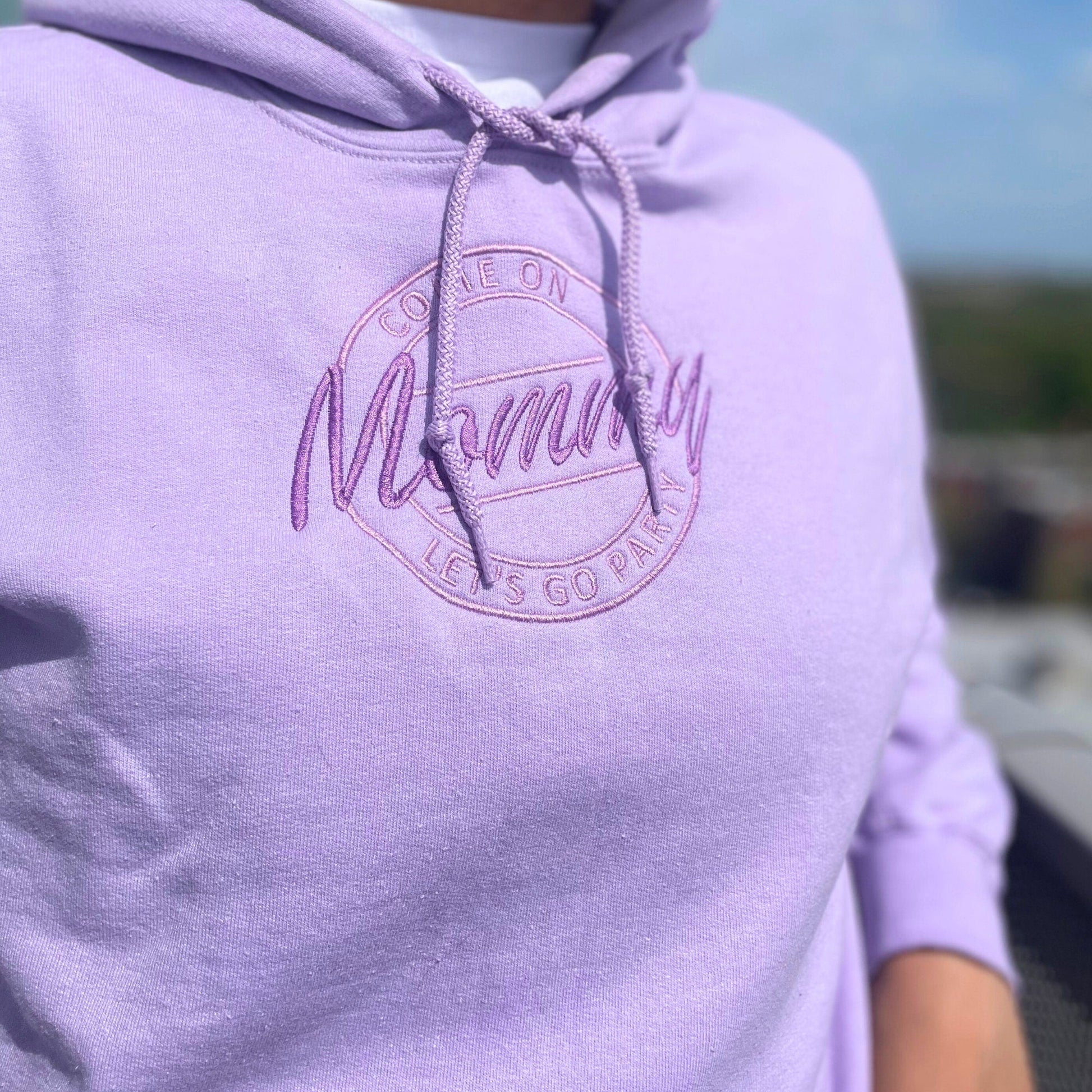 "Come on Mommy Let Go Party" Embroidered Hooded Sweatshirt - Embroiderzilla