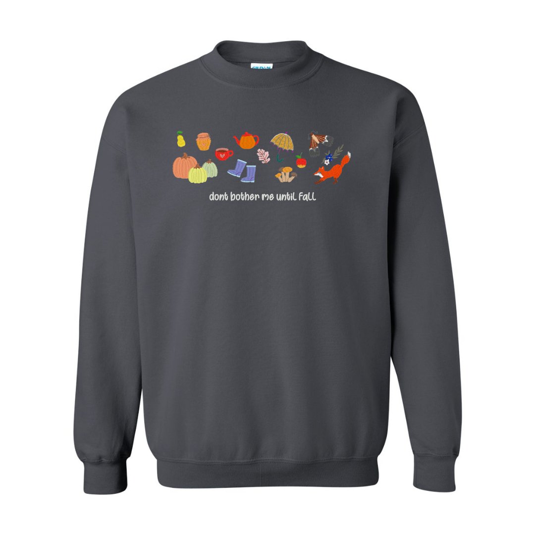 Don't Bother Me Until Fall Embroidered Sweatshirt – Cozy Autumn Edition - Embroiderzilla