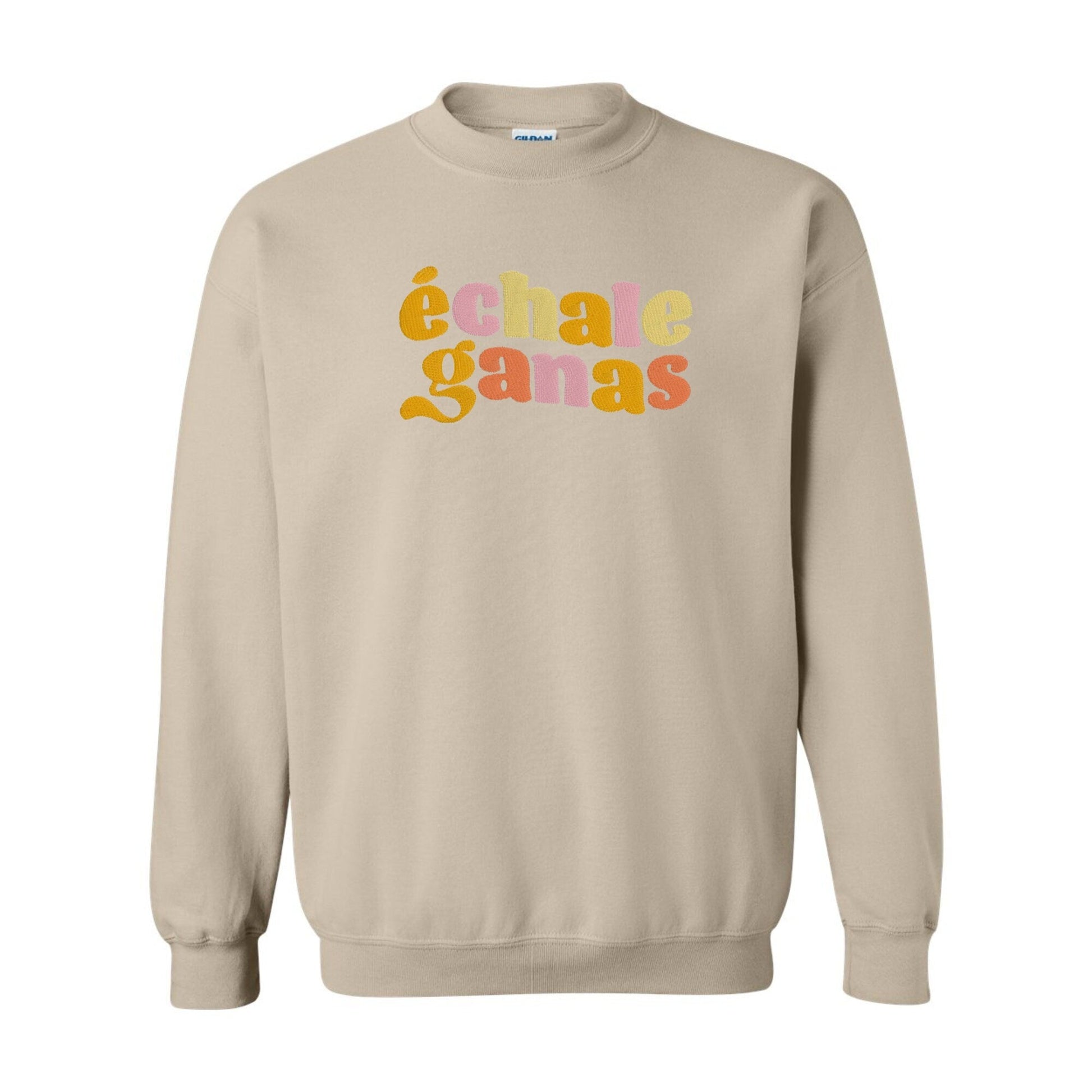 Echale Ganas Embroidered Crewneck Sweatshirt - Embroiderzilla