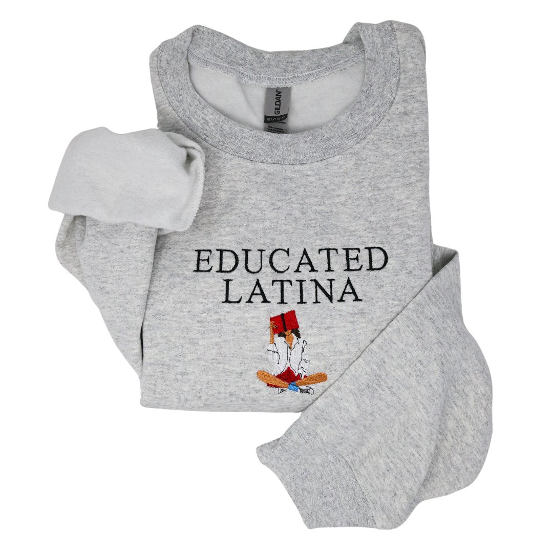 Educated Latina Embroidered Sweater, Latina Sweatshirt - Embroiderzilla