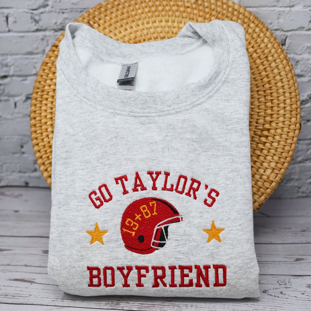 Go Taylor's Boyfriend Embroidered Sweatshirt - Embroiderzilla