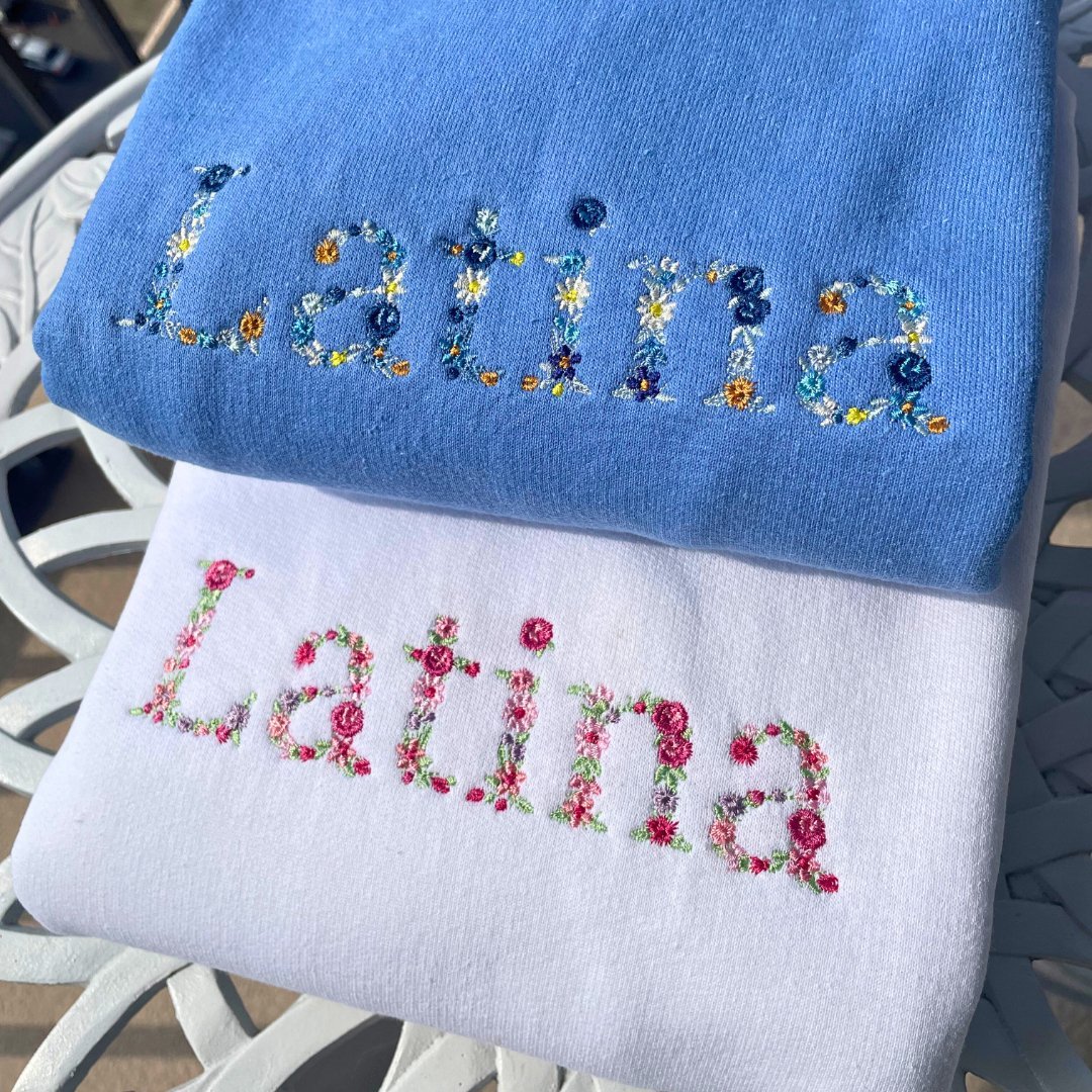 Latina Embroidered Flower Sweatshirt, Latina Sweatshirt - Embroiderzilla