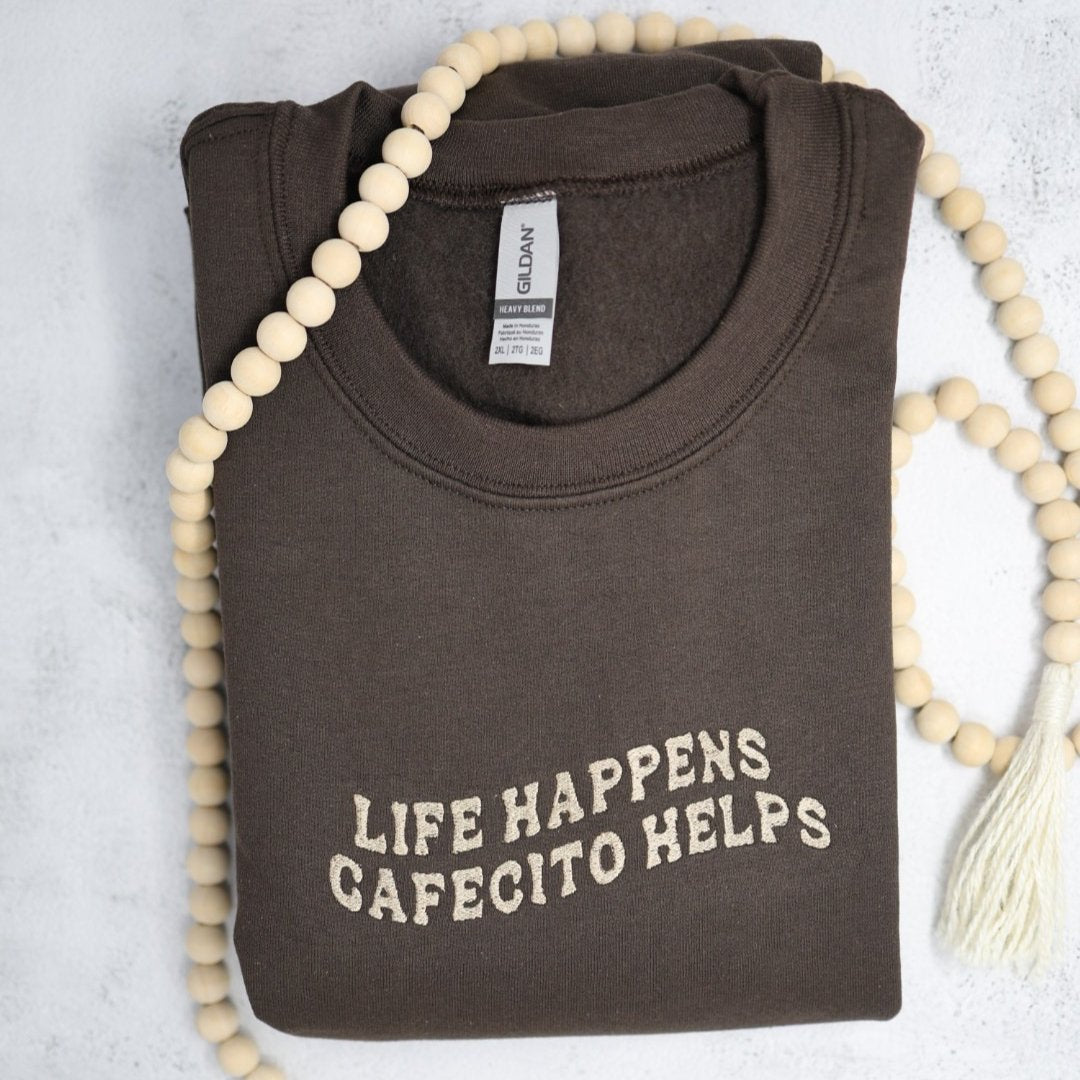 Life Happens Cafecito Helps Embroidered Sweater - Embroiderzilla