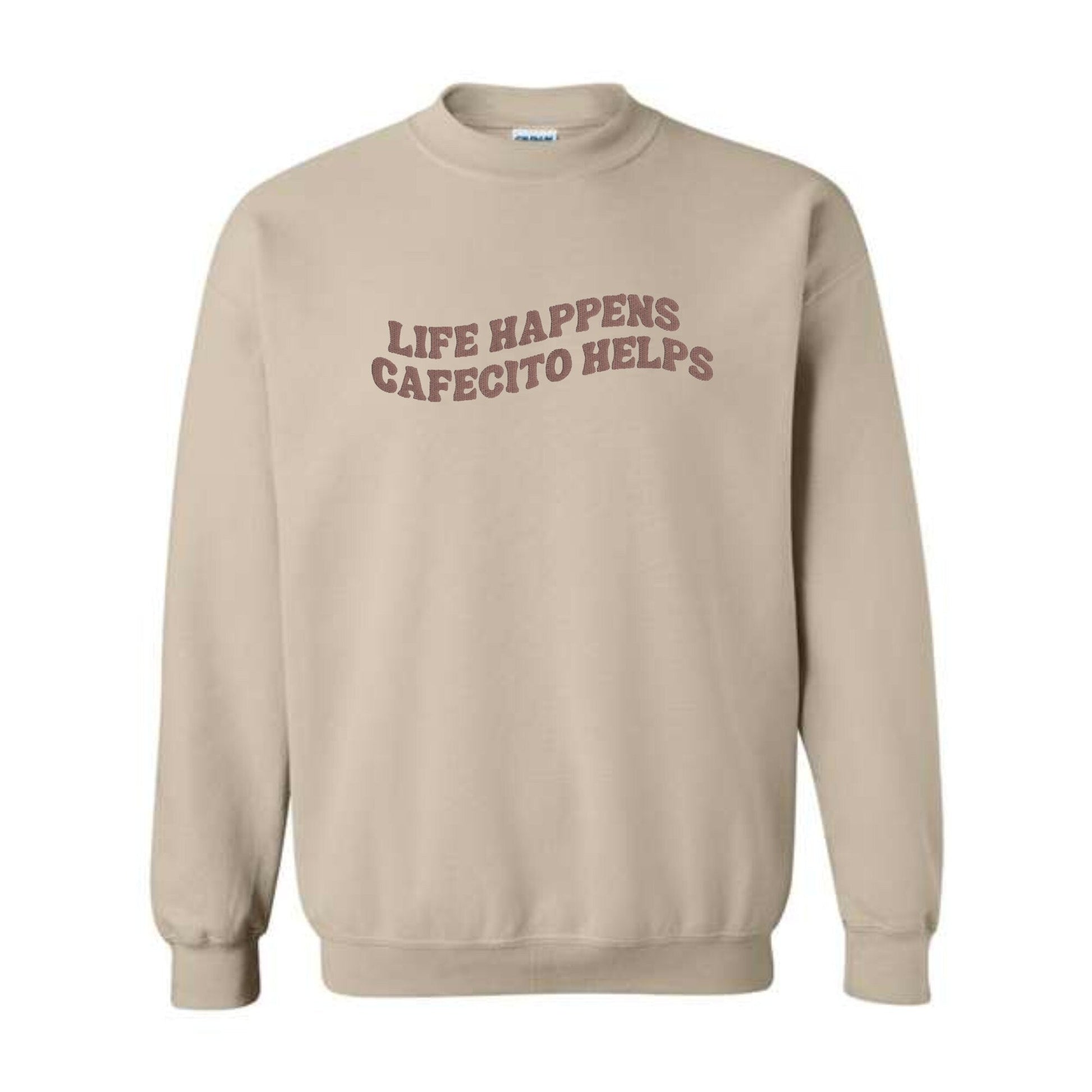 Life Happens Cafecito Helps Embroidered Sweater - Embroiderzilla